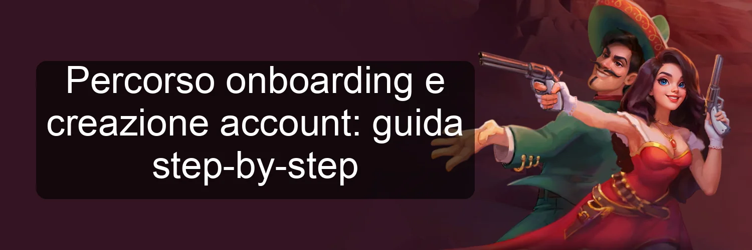 Percorso onboarding e creazione account: guida step-by-step